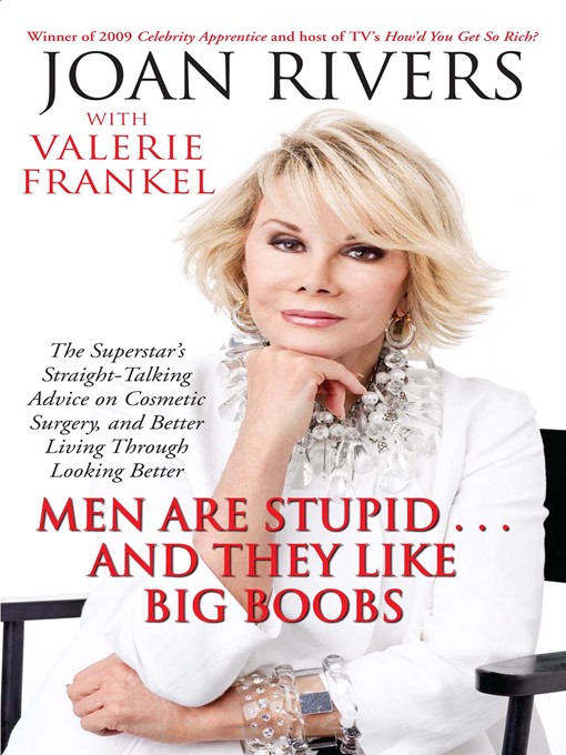 Title details for Men Are Stupid . . . and They Like Big Boobs by Joan Rivers - Wait list